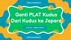 Ganti PLAT Kudus Febuari 2026 4 Hari Jadi – Jasa STNK Jepara