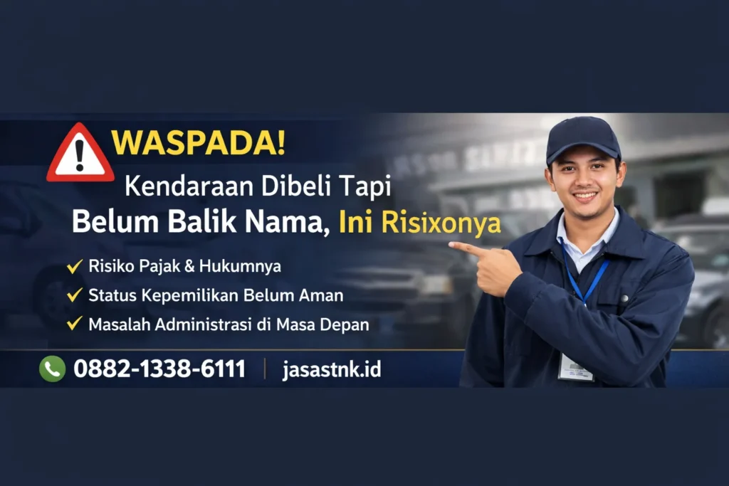 Kendaraan Dibeli Tapi Belum Balik Nama