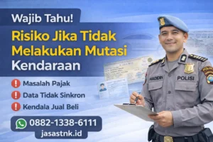 Risiko Jika Tidak Melakukan Mutasi Kendaraan