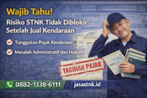 Wajib Tahu! Risiko STNK Tidak Diblokir Setelah Jual Kendaraan