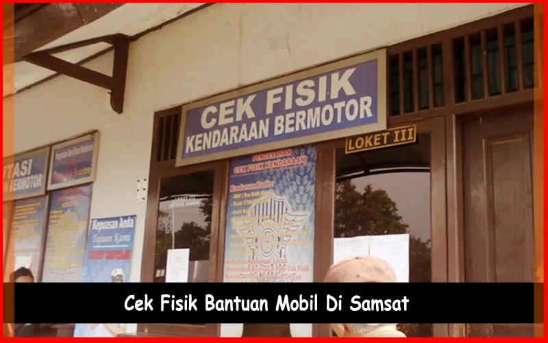 Tips Lolos Cek Fisik Samsat: Panduan Lengkap Agar Proses Lancar