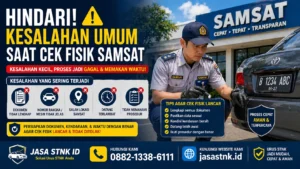 Kesalahan Umum Saat Cek Fisik Samsat