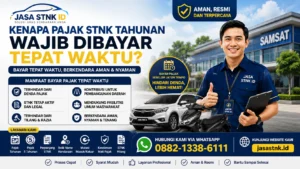 Kenapa Pajak STNK Tahunan Wajib Dibayar Tepat Waktu? 5 Dampak yang Wajib Anda Ketahui