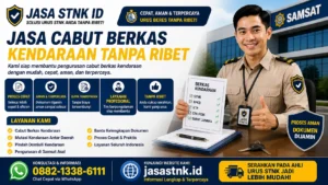 Jasa Cabut Berkas Kendaraan Tanpa Ribet: Solusi Praktis Urus Mutasi