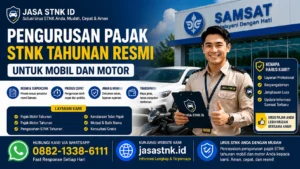 Pengurusan Pajak STNK Tahunan Resmi untuk Mobil dan Motor: 5 Alasan Banyak Dipilih