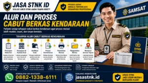 Alur dan Proses Cabut Berkas Kendaraan: Panduan Lengkap Agar Tidak Salah Langkah