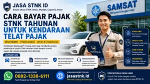 Cara Bayar Pajak STNK Tahunan untuk Kendaraan Telat Pajak: 5 Hal Penting yang Wajib Diketahui