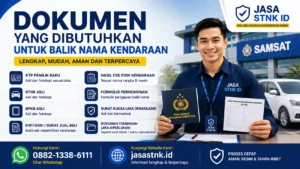 dokumen yang dibutuhkan untuk balik nama kendaraan