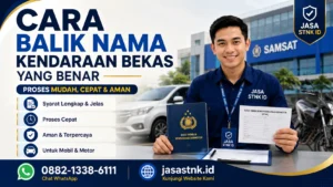 Cara Balik Nama Kendaraan Bekas yang Benar dan Mudah. Pelajari Syarat, Dokumen, Prosedur BalikNama