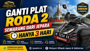 Ganti Plat Roda 2 Semarang dari Jepara Hanya 3 Hari by Jasa STNK ID