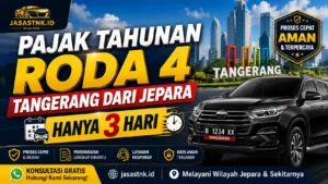 Pajak Tahunan Roda 4 Tangerang dari Jepara Hanya 3 Hari by Jasa STNK ID